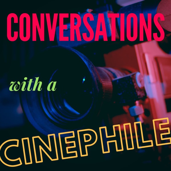 Conversations with a Cinephile