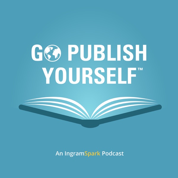 Go Publish Yourself: An IngramSpark Podcast