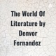 The World Of Literature by Denvor Fernandez 