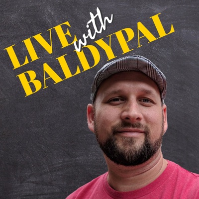 LIVE with BaldyPal:BaldyPal