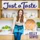 The Just a Taste Podcast with Kelly Senyei