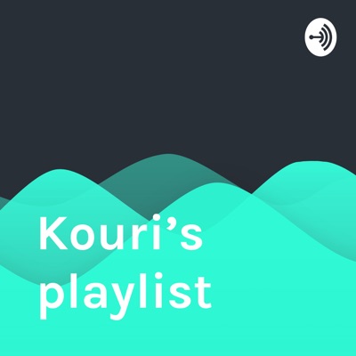 Kouri’s playlist