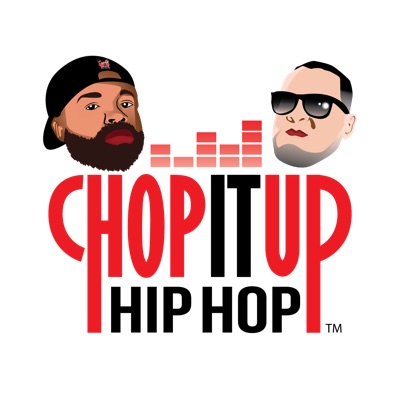 Chop it up Hip Hop Podcast