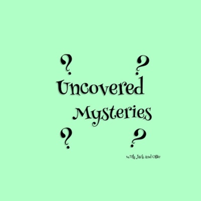 Uncovered Mysteries
