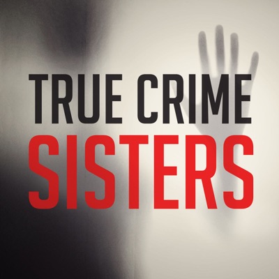 True Crime Sisters:True Crime Sisters