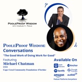 PooleProof Wisdom: Conversations Featuring Michael Chatman, CEO, Cape Coral Community Foundation