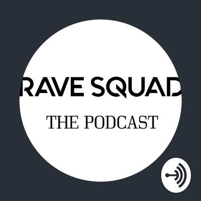 Rave Squad The Podcast