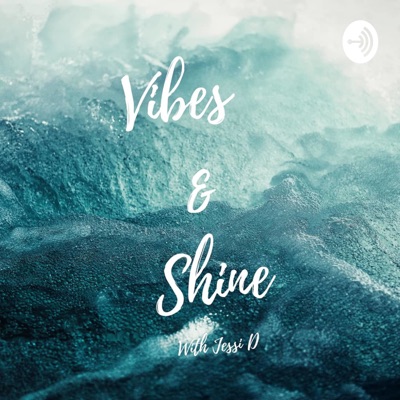 Vibes and Shine