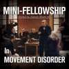 Mini-Fellowship in Movement Disorders Podcast