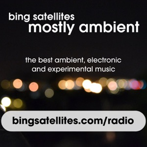 Mostly Ambient with Bing Satellites