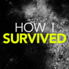 How I Survived - Pacific Podcast Network