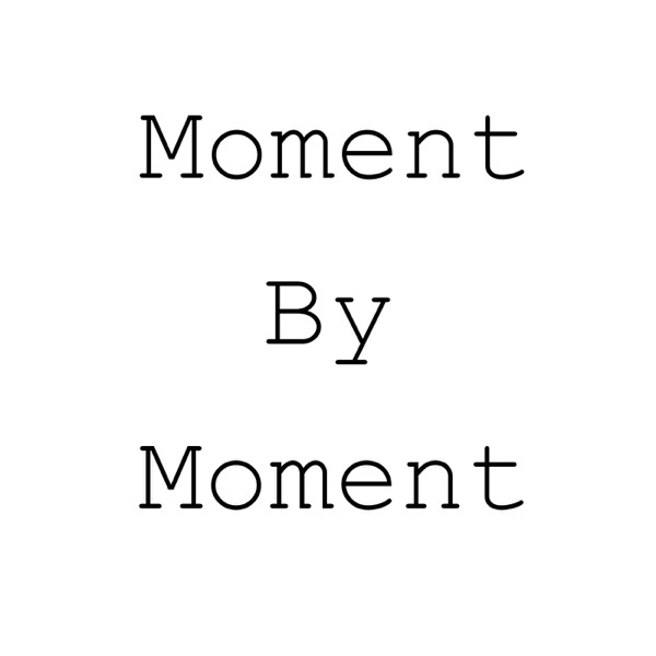 Moment By Moment