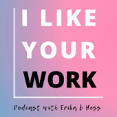 I Like Your Work: Conversations with Artists, Curators & Collectors - Erika b Hess