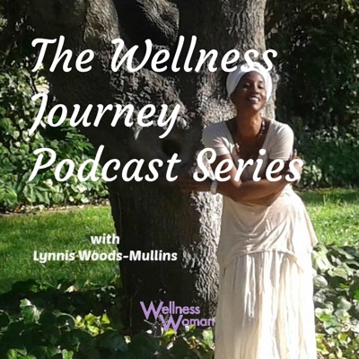 The Wellness Journey Podcast Series