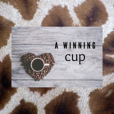 A Winning Cup A Winning Cup