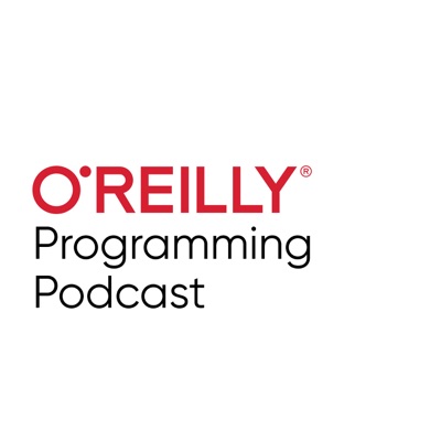 O'Reilly Programming Podcast - O'Reilly Media Podcast