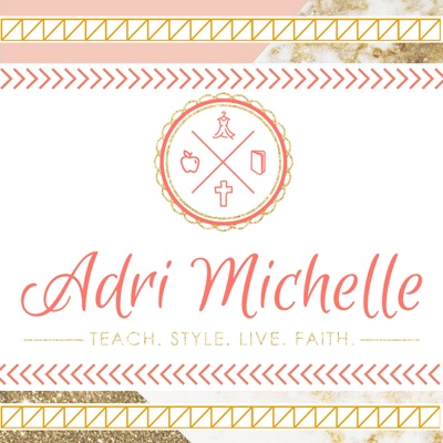 Adri Michelle - TeachStyleLiveFaith