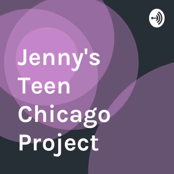 Jenny's Teen Chicago Project Artwork