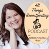 All Things Breastfeeding Podcast - Barbara D. Robertson, IBCLC; Barbara Demske RN, BSN