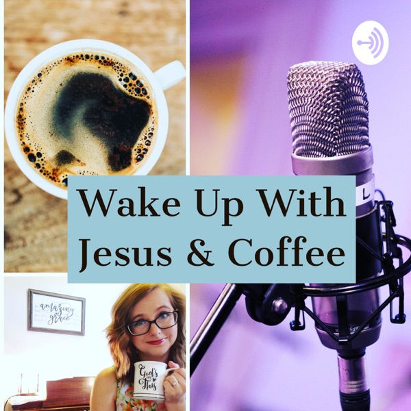 Wake Up with Jesus & Coffee