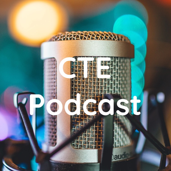 CTE Podcast