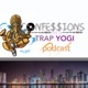 Confessions of a Trap Yogi