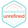Homeschool Unrefined - Maren Goerss and Angela Sizer