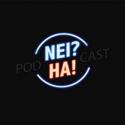 Nei? Ha! Podcast