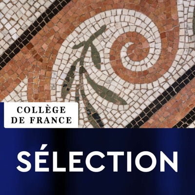 Collège de France - Sélection Collège de France - Sélection