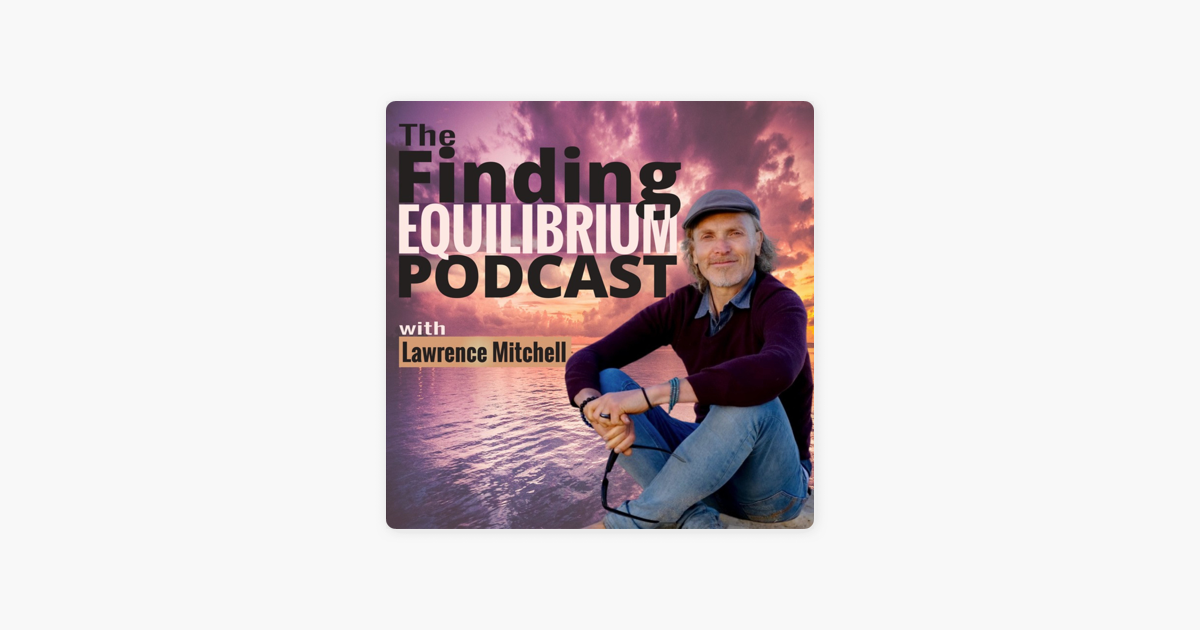 ‎the Finding Equilibrium Show On Apple Podcasts