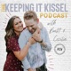 Keeping It Kissel - The Podcast