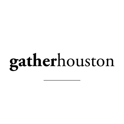 Gather Houston