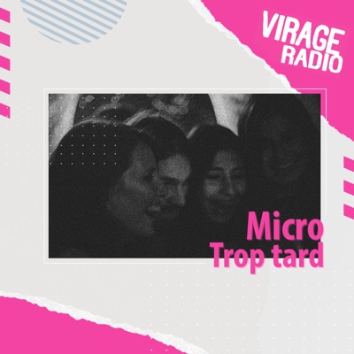 Micro Trop Tard by Virage Radio