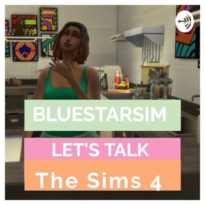 💅🏾Let's talk Sims 4 with Bluestarsim