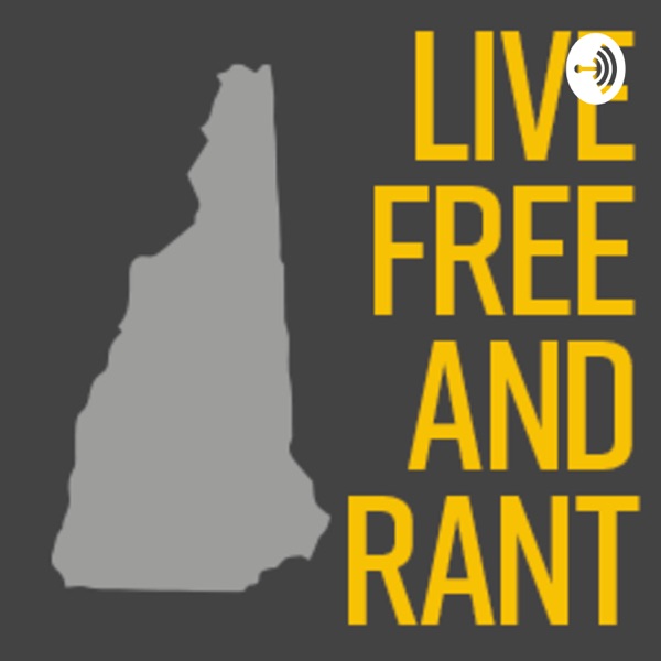 Live Free and Rant