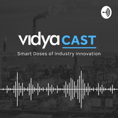 Vidyacast: Smart Doses of Industry Innovation Vidyacast: Smart Doses of Industry Innovation
