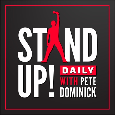 Stand Up! with Pete Dominick Stand Up! with Pete Dominick