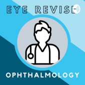 EyeRevise: Ophthalmology - Dr Ahoane Qureshi