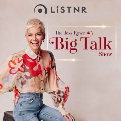 The Jess Rowe Big Talk Show:LiSTNR