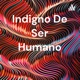 Indigno de ser humano