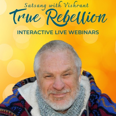 Satsang with Vishrant – True Rebellion Series Satsang with Vishrant – True Rebellion Series