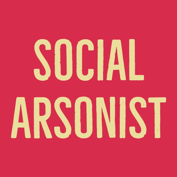 Social Arsonist Artwork