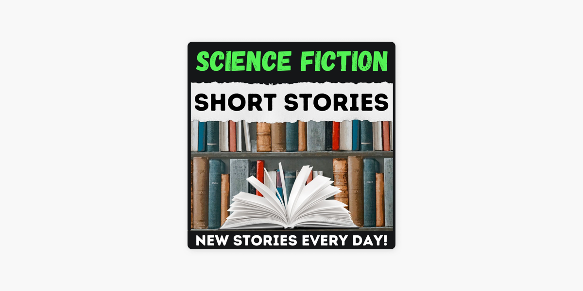 Daily Short Stories - Science Fiction on Apple Podcasts