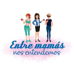 Entre Mamás nos Entendemos