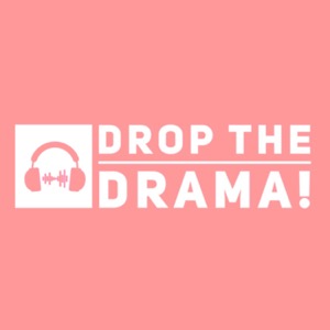 Drop The Drama!