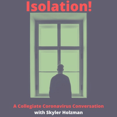 Isolation! A Collegiate Coronavirus Conversation