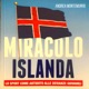 Miracolo Islanda - Il libro di Andrea Montemurro, prefazione di Giorgia Meloni