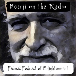 Bearji on the Radio - Padma's Podcast of Enlightenment 