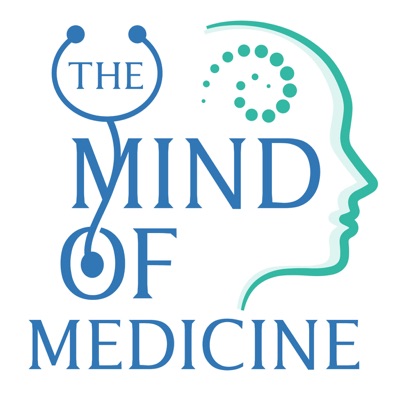 The Mind of Medicine: A Different Healthcare Conversation