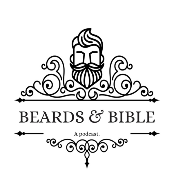 Beards & Bible Podcast